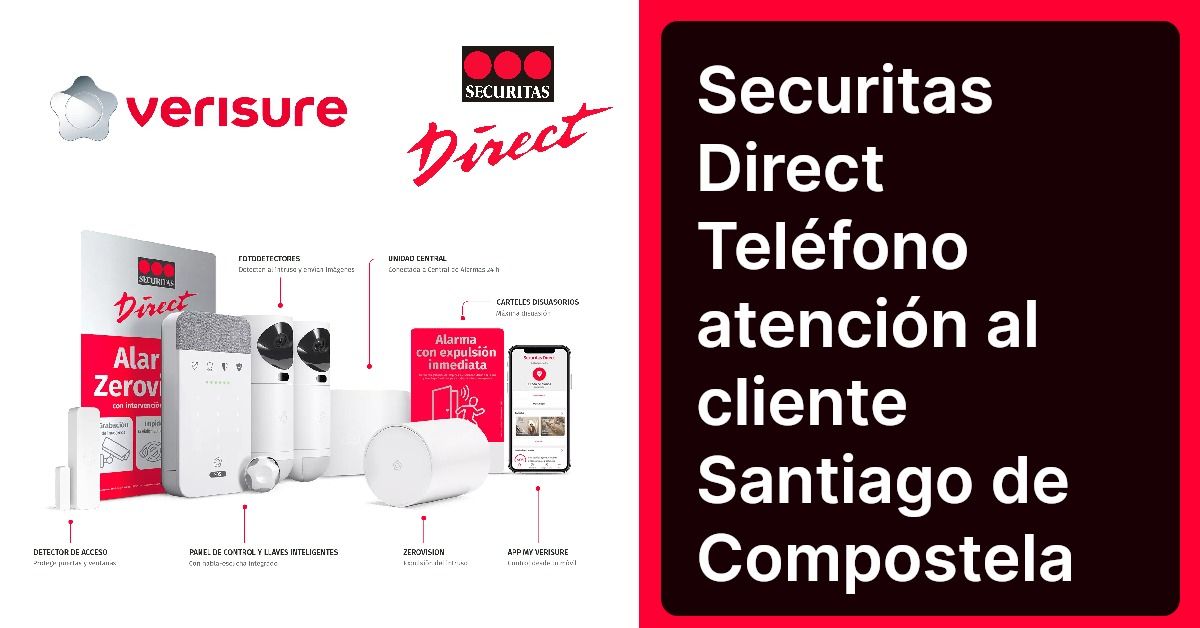 Securitas Direct Teléfono atención al cliente Santiago de Compostela